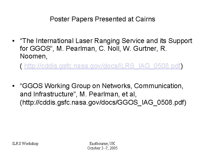 Poster Papers Presented at Cairns • “The International Laser Ranging Service and its Support