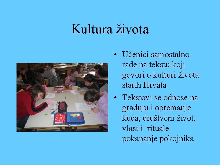 Kultura života • Učenici samostalno rade na tekstu koji govori o kulturi života starih