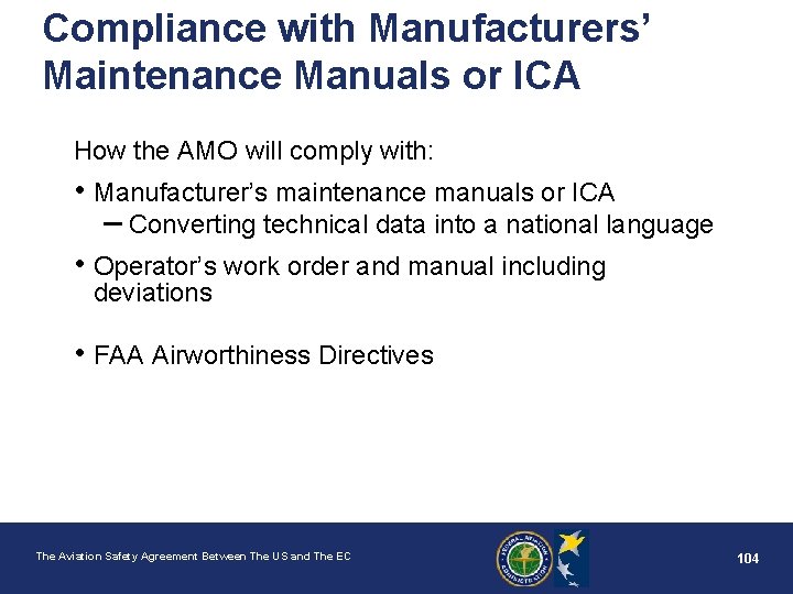 Compliance with Manufacturers’ Maintenance Manuals or ICA How the AMO will comply with: •