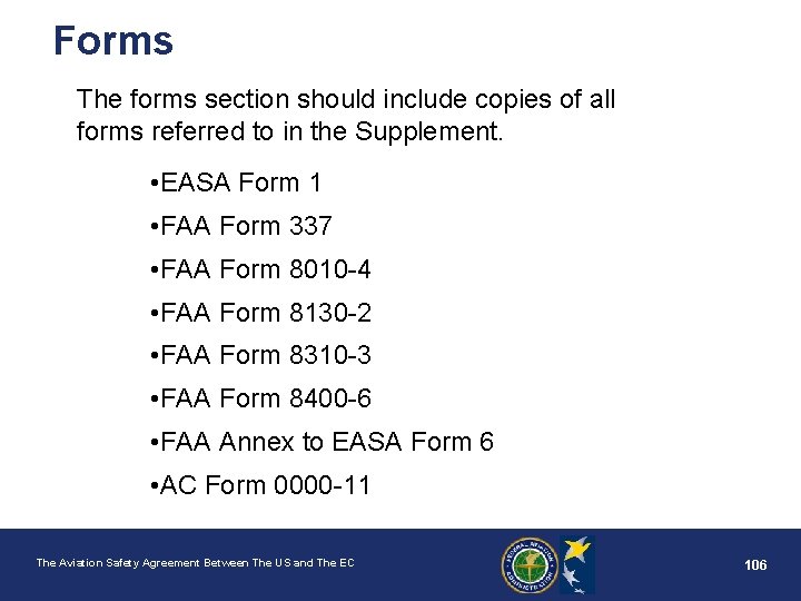 Forms The forms section should include copies of all forms referred to in the