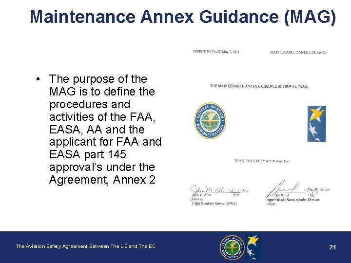 Maintenance Annex Guidance (MAG) • The purpose of the MAG is to define the