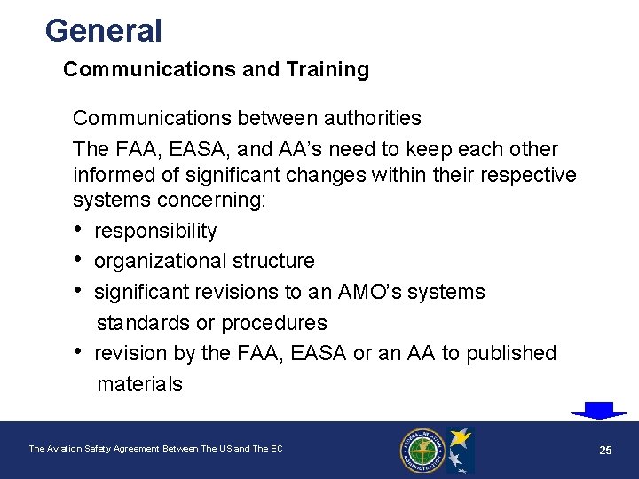 General Communications and Training Communications between authorities The FAA, EASA, and AA’s need to