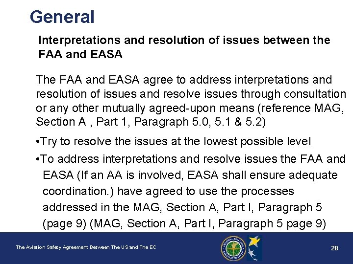 General Interpretations and resolution of issues between the FAA and EASA The FAA and