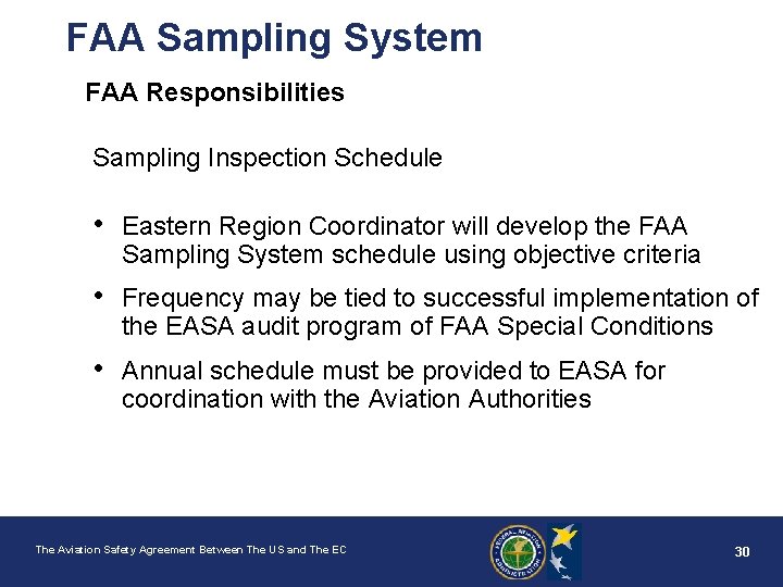 FAA Sampling System FAA Responsibilities Sampling Inspection Schedule • Eastern Region Coordinator will develop