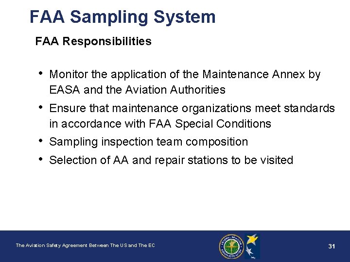 FAA Sampling System FAA Responsibilities • Monitor the application of the Maintenance Annex by