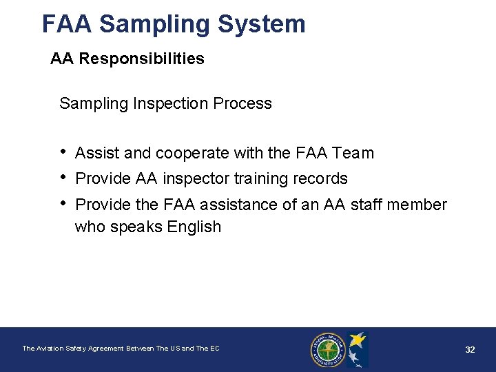 FAA Sampling System AA Responsibilities Sampling Inspection Process • • • Assist and cooperate