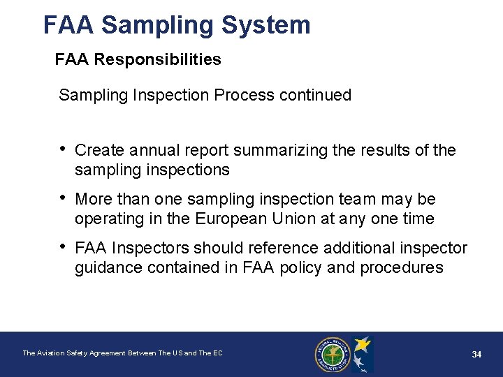 FAA Sampling System FAA Responsibilities Sampling Inspection Process continued • Create annual report summarizing