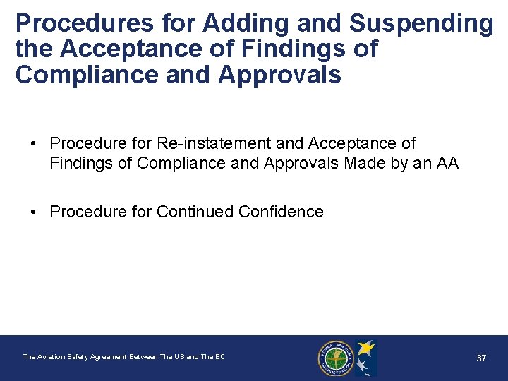 Procedures for Adding and Suspending the Acceptance of Findings of Compliance and Approvals •