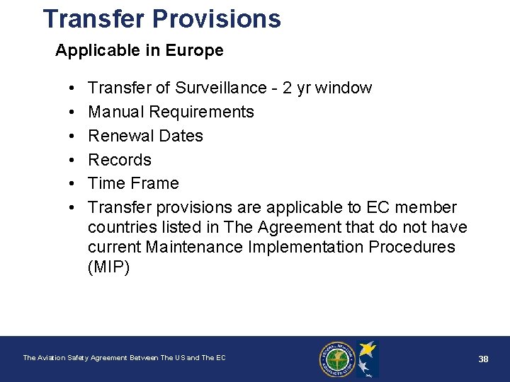 Transfer Provisions Applicable in Europe • • • Transfer of Surveillance - 2 yr