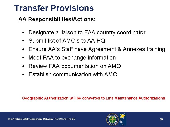 Transfer Provisions AA Responsibilities/Actions: • • • Designate a liaison to FAA country coordinator