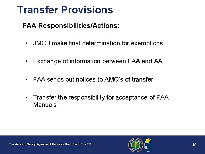 Transfer Provisions FAA Responsibilities/Actions: • JMCB make final determination for exemptions • Exchange of