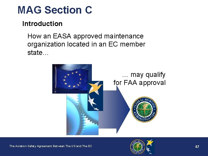 MAG Section C Introduction How an EASA approved maintenance organization located in an EC