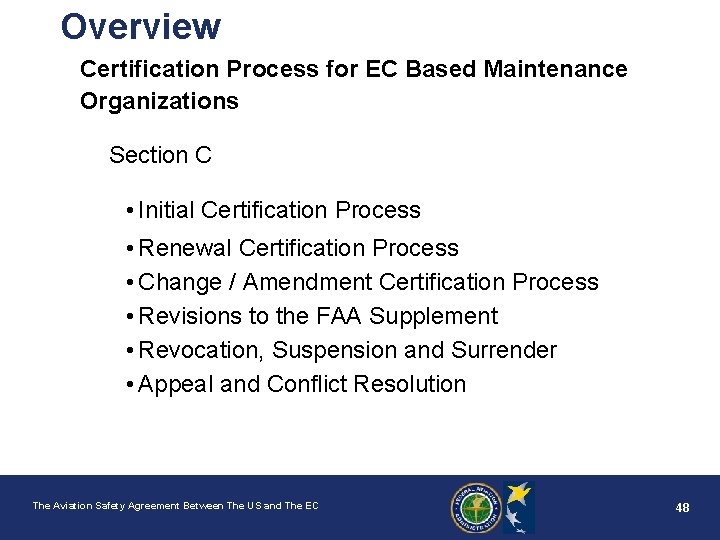 Overview Certification Process for EC Based Maintenance Organizations Section C • Initial Certification Process