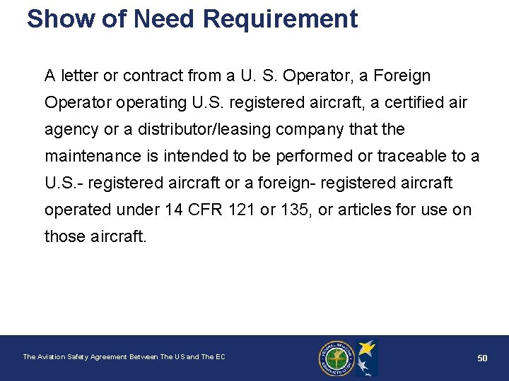 Show of Need Requirement A letter or contract from a U. S. Operator, a