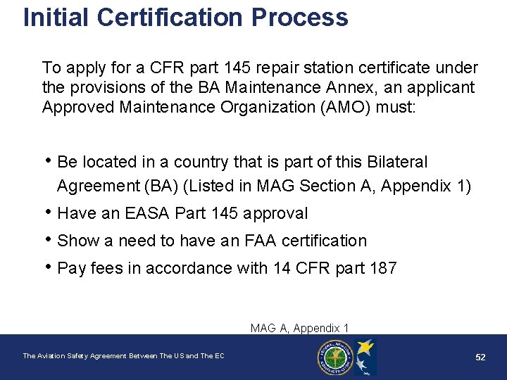 Initial Certification Process To apply for a CFR part 145 repair station certificate under