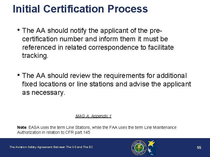 Initial Certification Process • The AA should notify the applicant of the precertification number