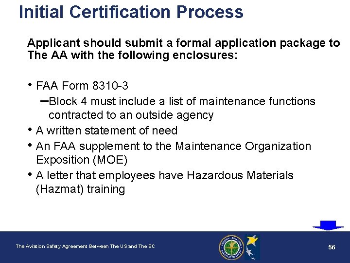 Initial Certification Process Applicant should submit a formal application package to The AA with