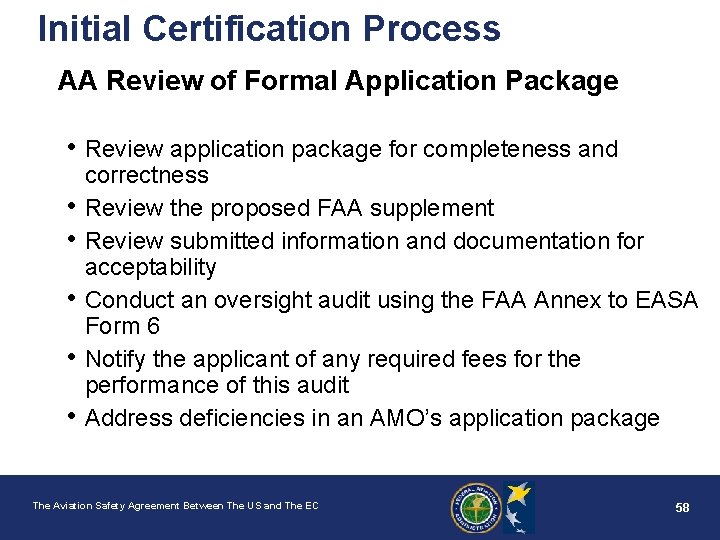Initial Certification Process AA Review of Formal Application Package • Review application package for