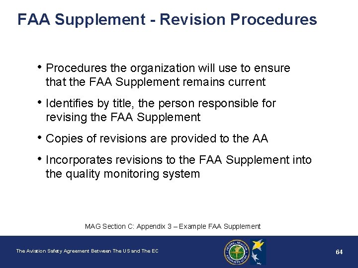 FAA Supplement - Revision Procedures • Procedures the organization will use to ensure that