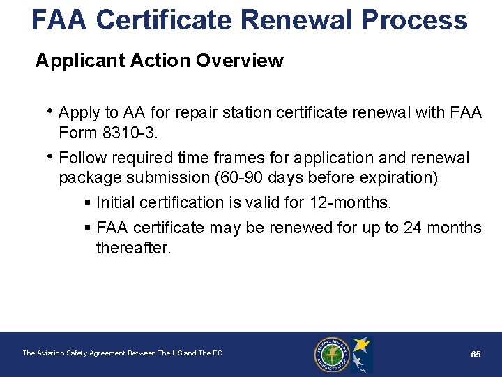 FAA Certificate Renewal Process Applicant Action Overview • Apply to AA for repair station