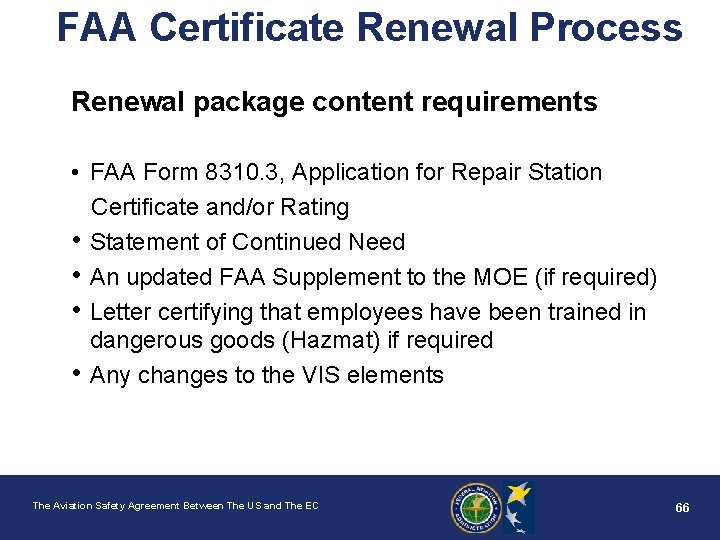 FAA Certificate Renewal Process Renewal package content requirements • FAA Form 8310. 3, Application