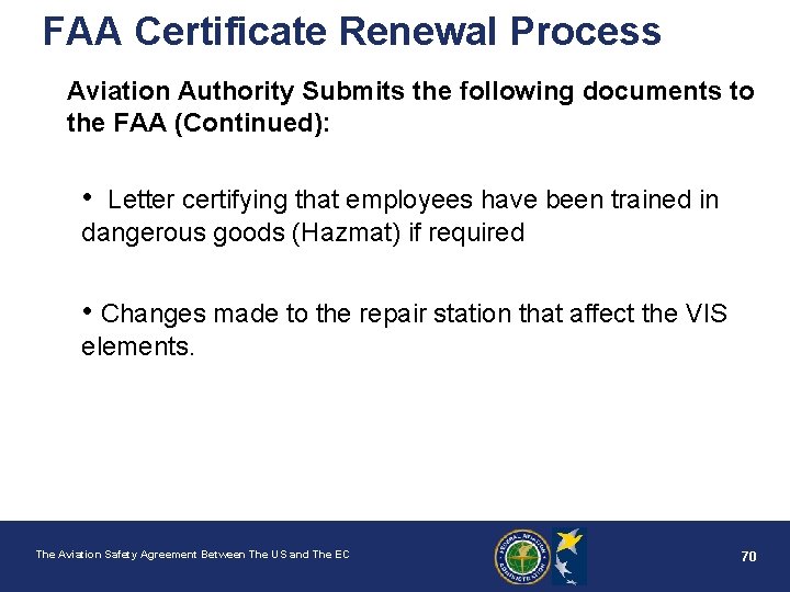 FAA Certificate Renewal Process Aviation Authority Submits the following documents to the FAA (Continued):