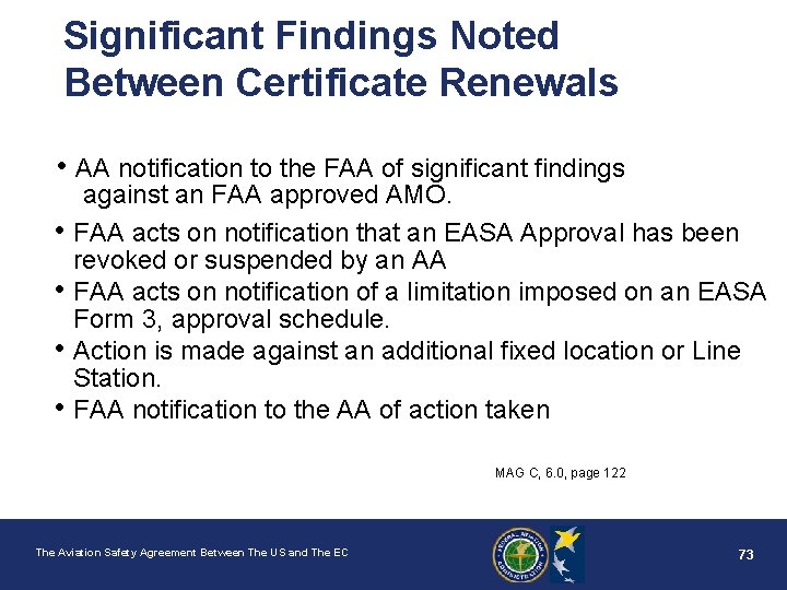  Significant Findings Noted Between Certificate Renewals • AA notification to the FAA of