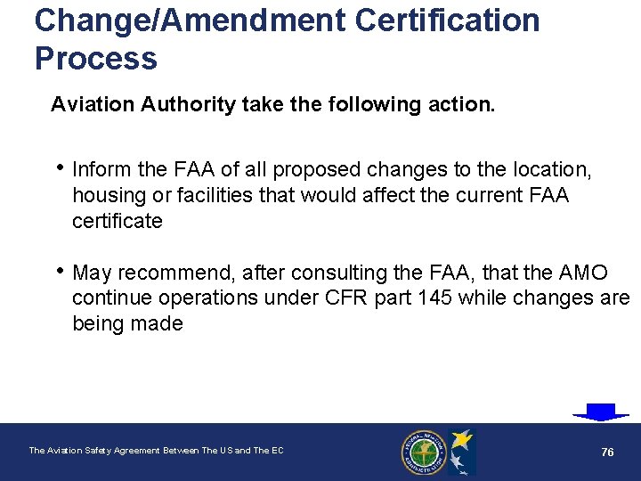 Change/Amendment Certification Process Aviation Authority take the following action. • Inform the FAA of