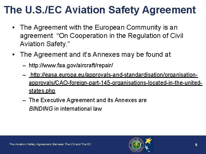 The U. S. /EC Aviation Safety Agreement • The Agreement with the European Community