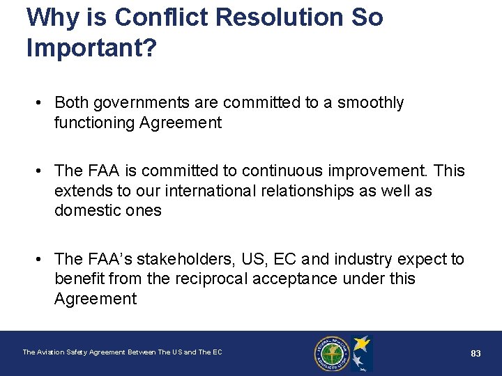 Why is Conflict Resolution So Important? • Both governments are committed to a smoothly