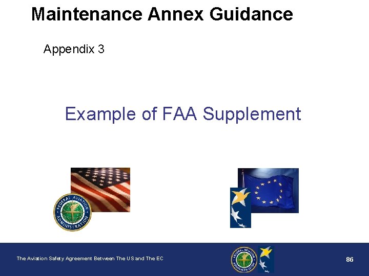 Maintenance Annex Guidance Appendix 3 Example of FAA Supplement The Aviation Safety Agreement Between