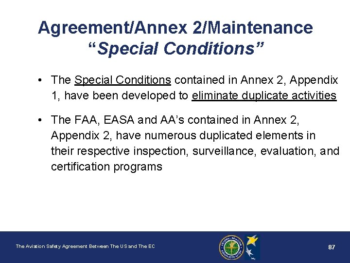 Agreement/Annex 2/Maintenance “Special Conditions” • The Special Conditions contained in Annex 2, Appendix 1,