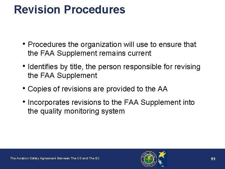 Revision Procedures • Procedures the organization will use to ensure that the FAA Supplement