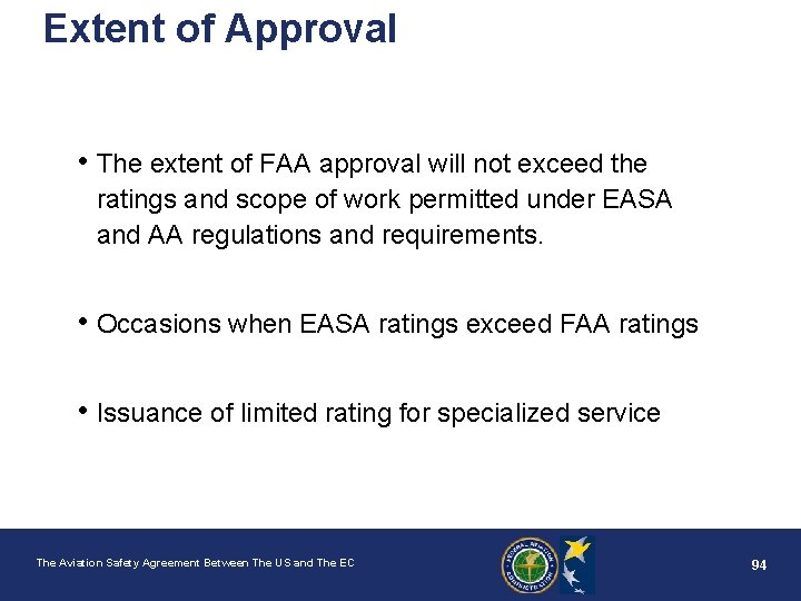 Extent of Approval • The extent of FAA approval will not exceed the ratings