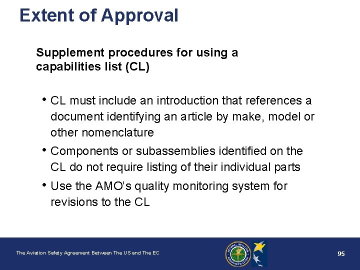 Extent of Approval Supplement procedures for using a capabilities list (CL) • CL must