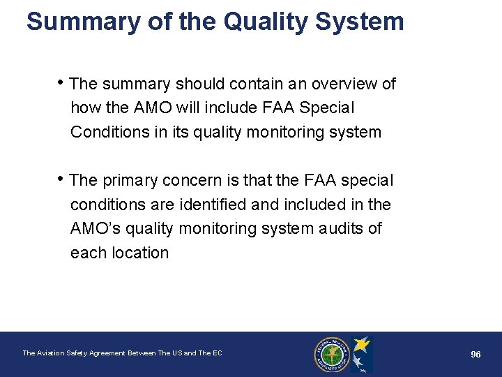 Summary of the Quality System • The summary should contain an overview of how