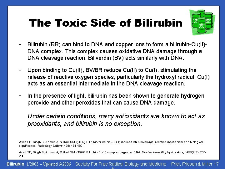 The Toxic Side of Bilirubin • Bilirubin (BR) can bind to DNA and copper