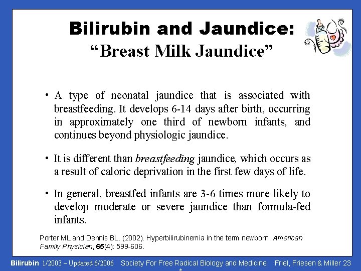 Bilirubin and Jaundice: “Breast Milk Jaundice” • A type of neonatal jaundice that is