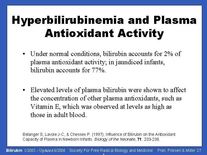 Hyperbilirubinemia and Plasma Antioxidant Activity • Under normal conditions, bilirubin accounts for 2% of