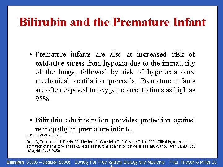Bilirubin and the Premature Infant • Premature infants are also at increased risk of