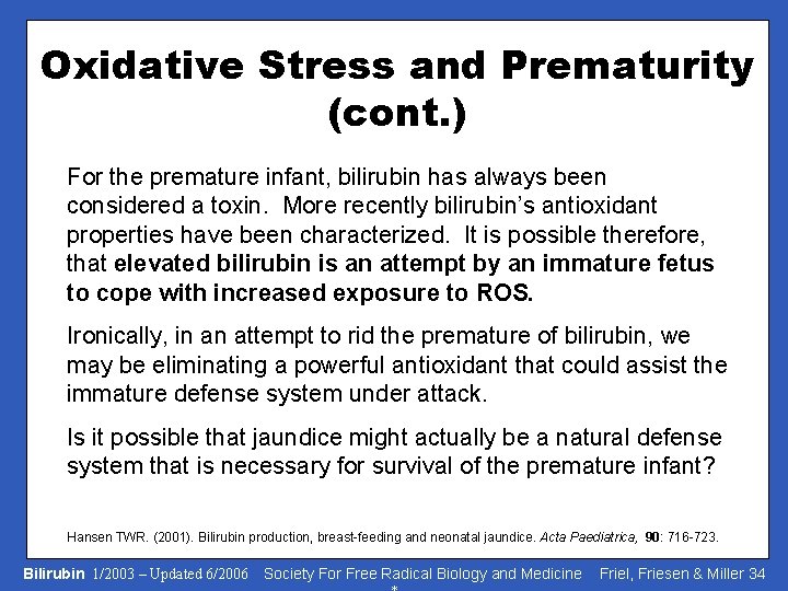 Oxidative Stress and Prematurity (cont. ) For the premature infant, bilirubin has always been