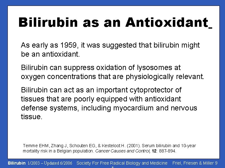 Bilirubin as an Antioxidant As early as 1959, it was suggested that bilirubin might