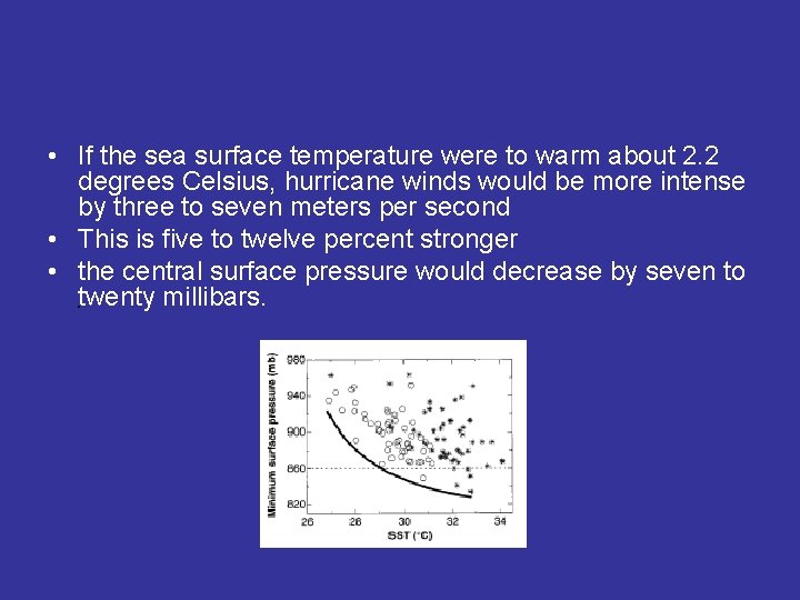  • If the sea surface temperature were to warm about 2. 2 degrees