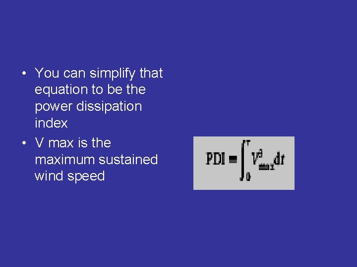  • You can simplify that equation to be the power dissipation index •