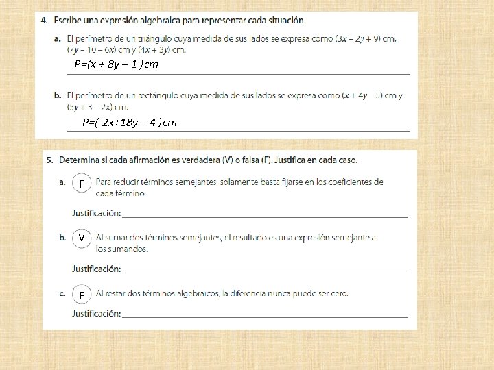 P=(x + 8 y – 1 )cm P=(-2 x+18 y – 4 )cm F