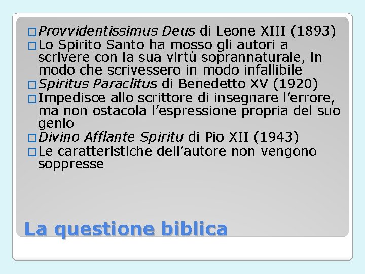 �Provvidentissimus Deus di �Lo Spirito Santo ha mosso Leone XIII (1893) gli autori a