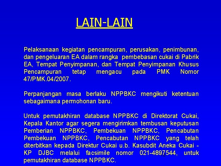 LAIN-LAIN Pelaksanaan kegiatan pencampuran, perusakan, penimbunan, dan pengeluaran EA dalam rangka pembebasan cukai di