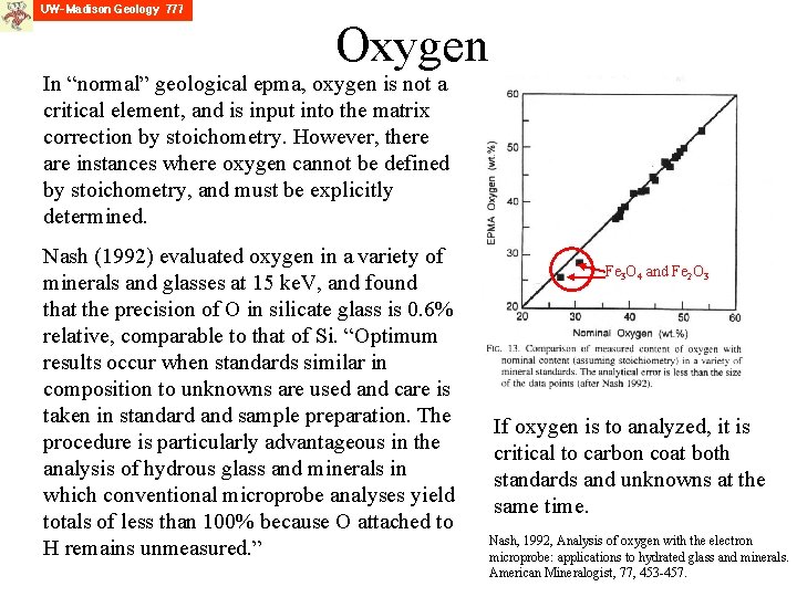 Oxygen In “normal” geological epma, oxygen is not a critical element, and is input