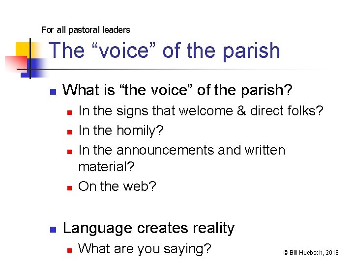 For all pastoral leaders The “voice” of the parish n What is “the voice”