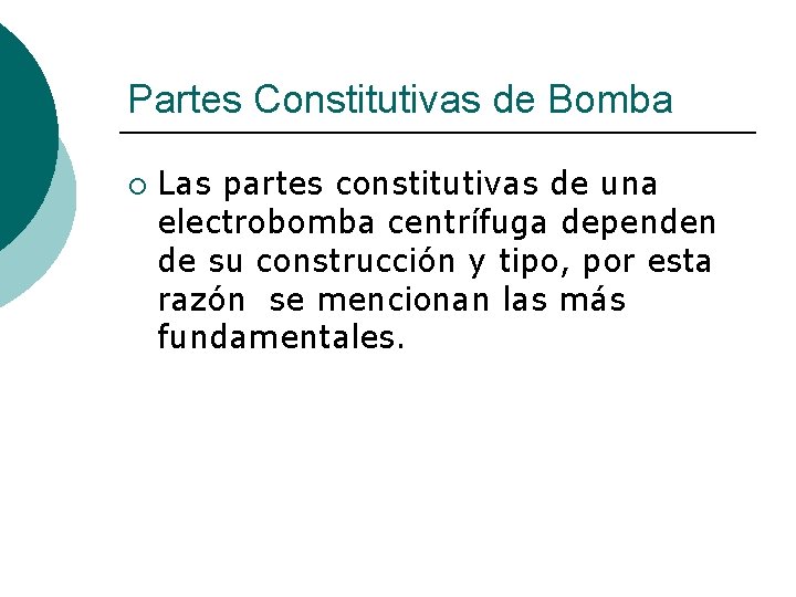 Partes Constitutivas de Bomba ¡ Las partes constitutivas de una electrobomba centrífuga dependen de